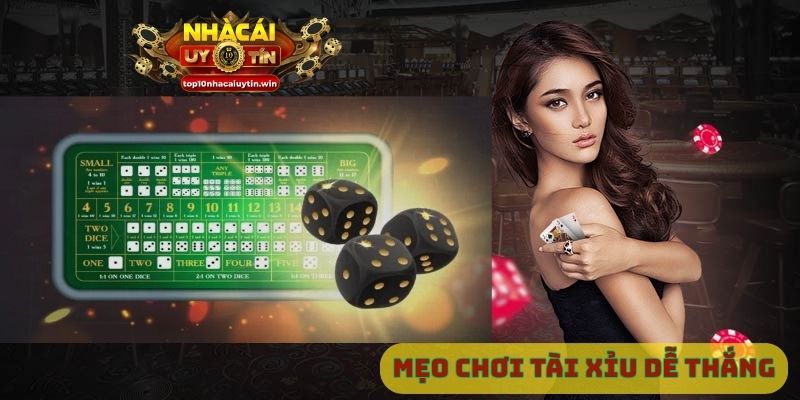 Mẹo chơi Tài xỉu dễ thắng