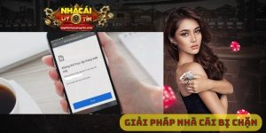 Giải pháp nhà cái bị chặn