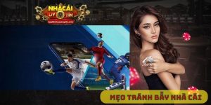 mẹo tránh bẫy nhà cái