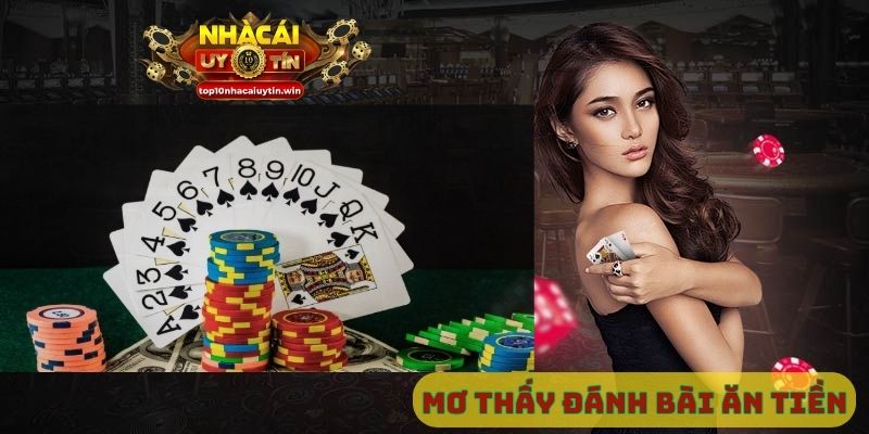 nằm mơ thấy đánh bài ăn tiền